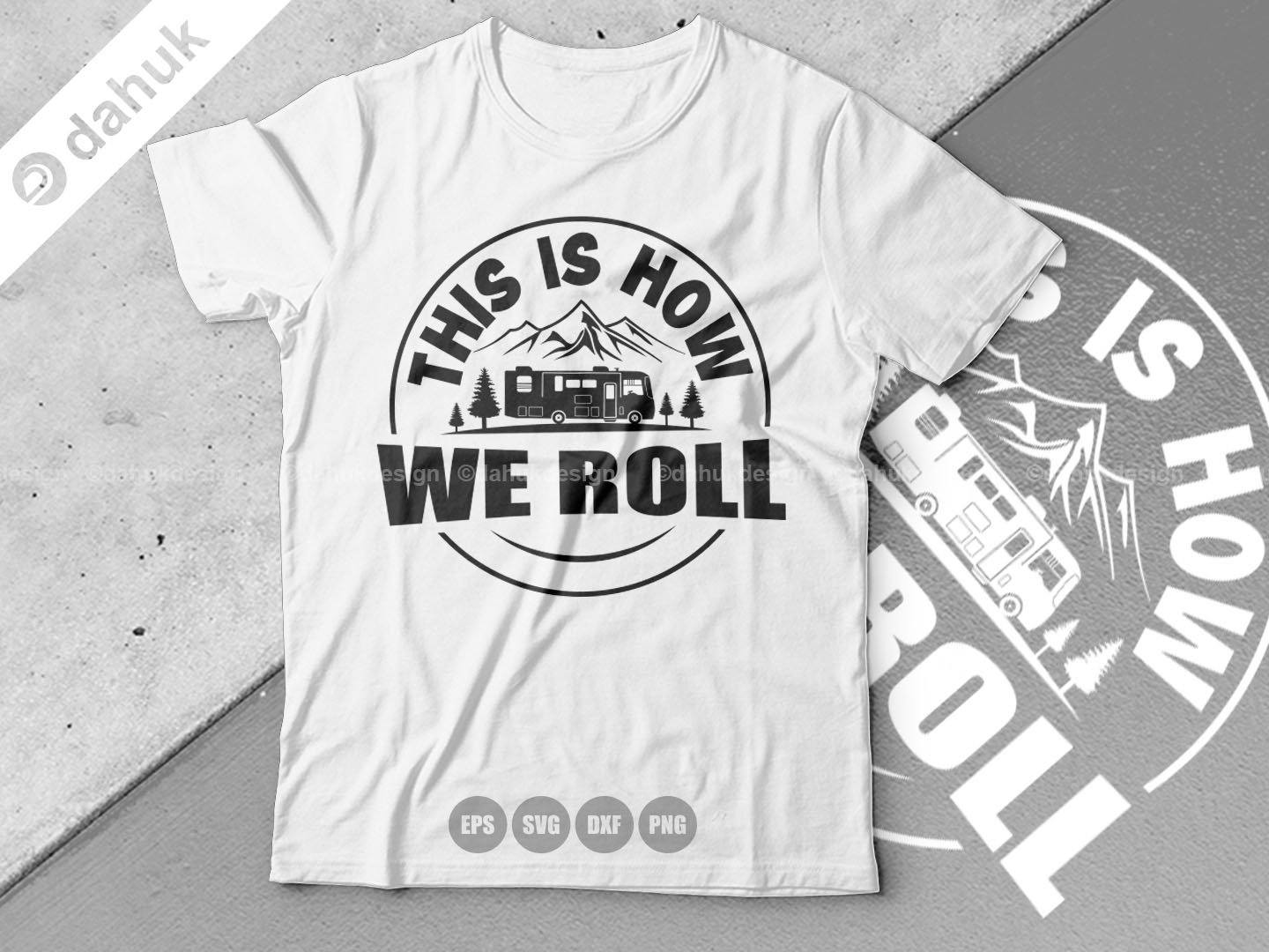 Download This Is How We Roll Class A Rv Motorhome Camper Home Sign Campsite Sign Camper Trailor Sign Cut File For Silhouette Vinyl Cut Files So Fontsy