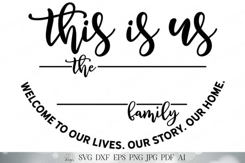 Download This Is Us Svg Welcome To Our Lives Our Story Our Home Farmhouse Welcome Sign Rustic Design Round Sign So Fontsy