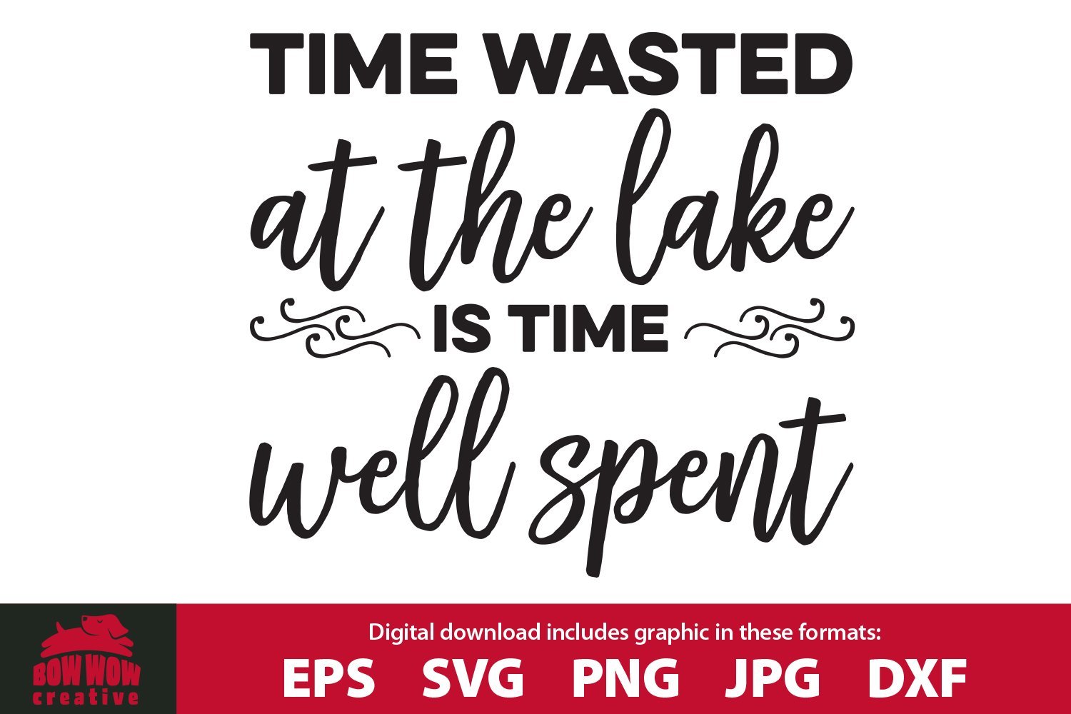 Download Time Wasted At The Lake Is Time Well Spent Lake Quote Svg Cutting File So Fontsy