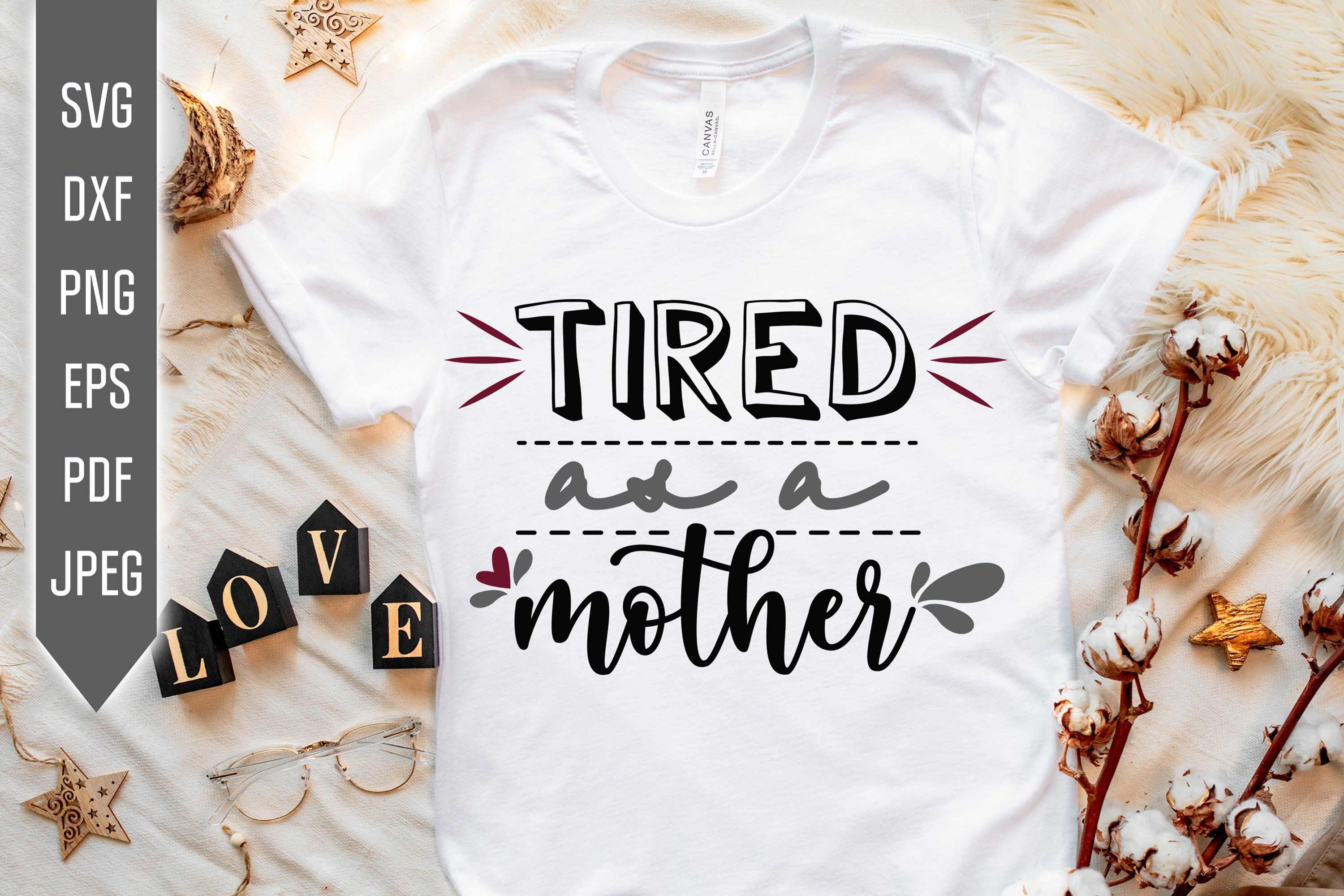 Download Tired As A Mother Svg Png Momlife Shirt Dxf Cut File Funny Mom Mothers Day Inspirational Svg Sayings Sublimation Designs Transfer Clipart Drawing Illustration Art Collectibles Privius Com