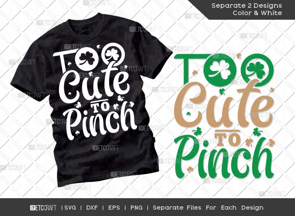 Download Too Cute To Pinch Svg Cut File Irish Shamrock Svg Patty S Pinch Svg St Patricks Day Svg T Shirt Design So Fontsy