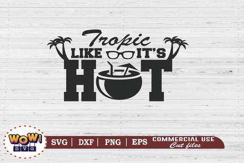 Download Tropic Like Its Hot Svg Summer Svg Beach Svg Png Dxf So Fontsy