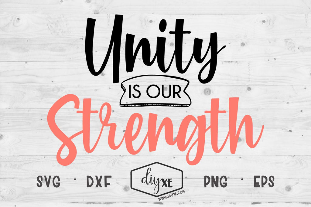 Download Unity Is Our Strength - An Inspirational SVG Cut File - So ...