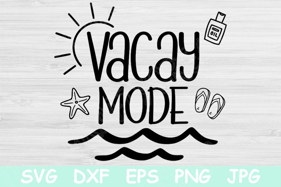 Download Vacay Mode Svg Vacation Svg Files For Cricut Summer Svg Beach Svg Dxf Png Vacation Mode Svg Vacay Vibes Svg Vacay Svg For Silhouette So Fontsy