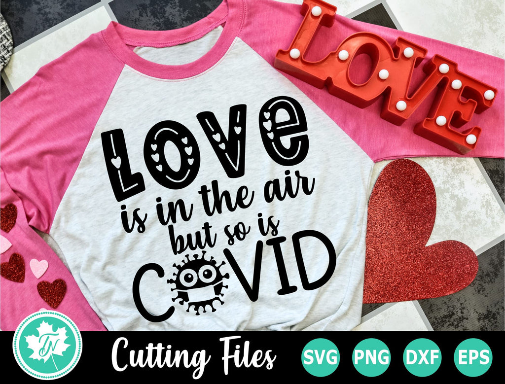 Download Valentine SVG | Quarantine SVG | Love is in the Air but so it Covid - So Fontsy