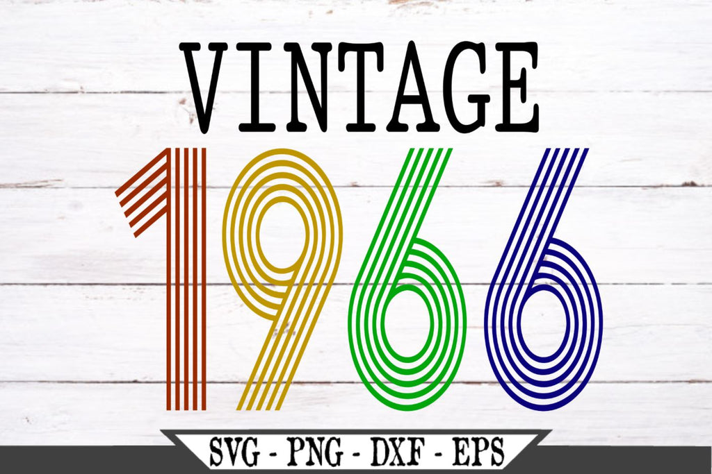 Download 1966 Birthday Svg Svg And Png File Funny Quotes Svg And Still A Classic Colorful 1966 Vintage 1966 Svg Great For Vinyl Retro 1966 Art Collectibles Prints Minyamarket Com