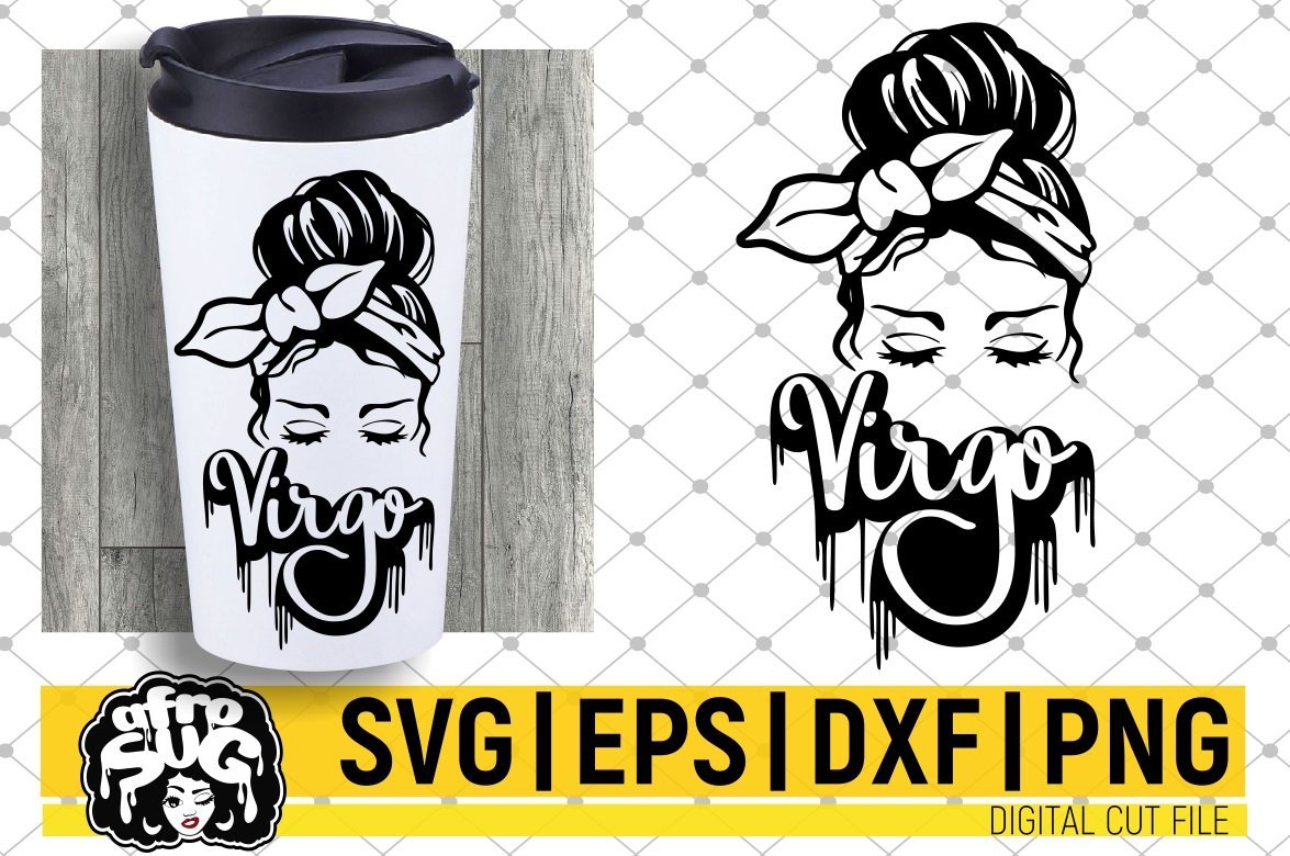 Download Virgo Svg Zodiac Sign Svg Horoscope Dxf Astrology Svg Dripping Words Messy Bun Svg Bandana Svg Melanin Svg Cut Files File For Cricut Vector Silhouette Instant Download So Fontsy