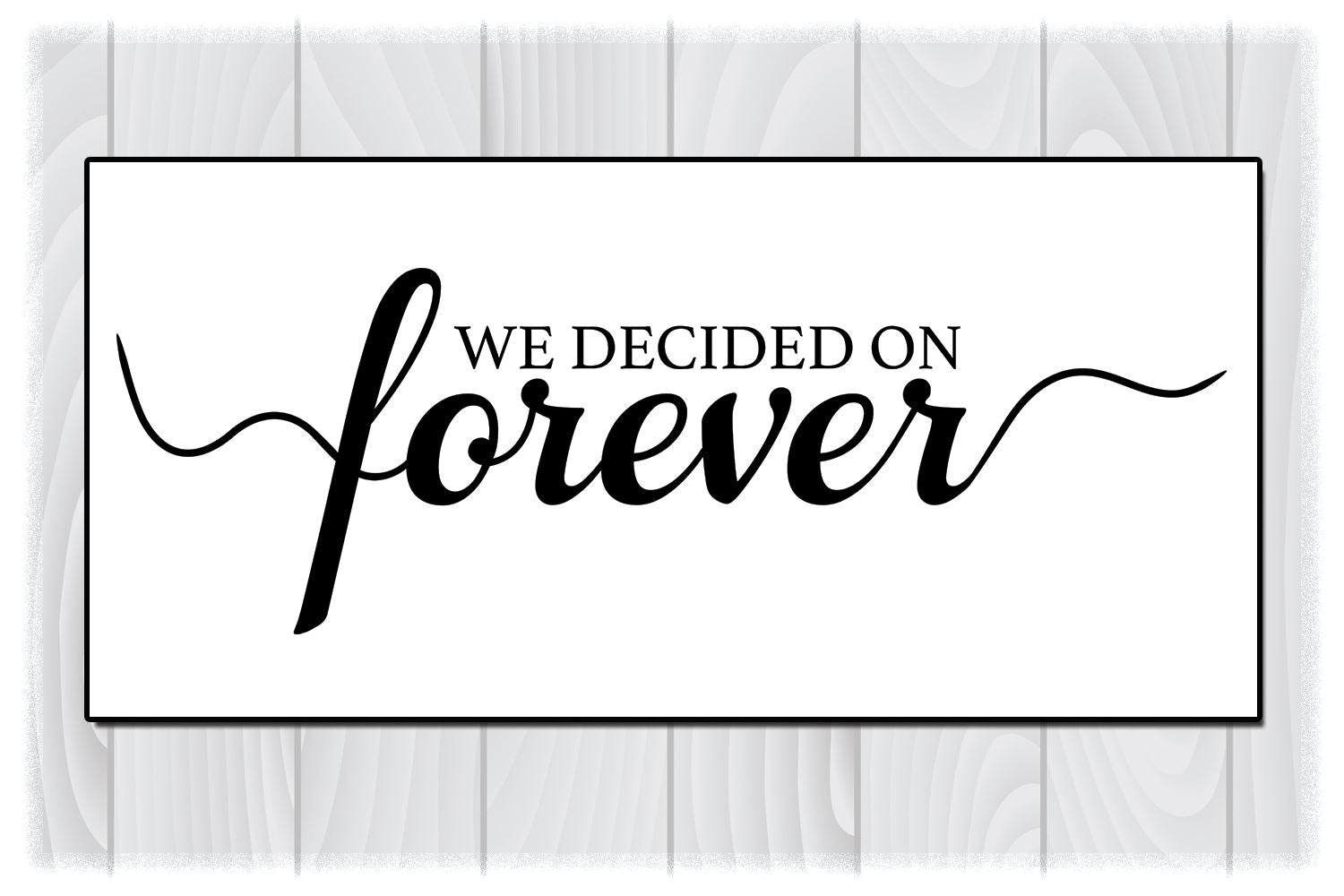 Download We Decided On Forever Svg Files For Cricut Designs Wedding Svg Files So Fontsy