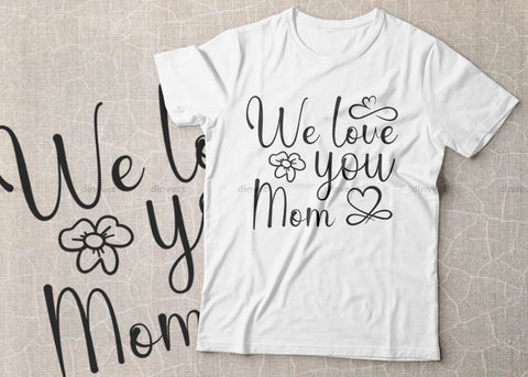 Download We Love You Mom Svg Mom Svg Mothers Day T Shirt Design Happy Mothers Day Svg