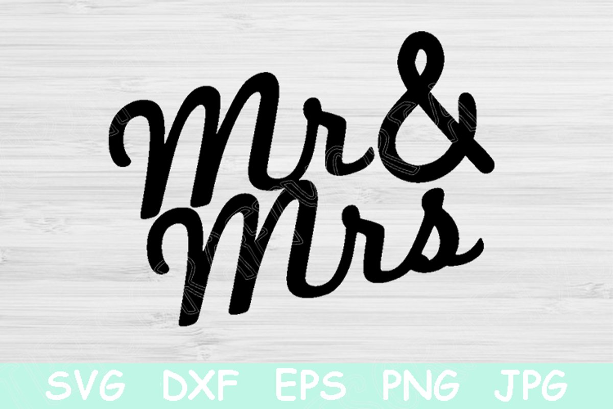 Download Wedding Svg Mr Mrs Cut File Mr And Mrs Svg File For Cricut Or Silhouette Bridal Shower Decorations Designs Svg Eps Dxf Png Jpg Sayings So Fontsy
