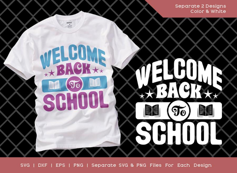 Download Welcome Back To School Svg Cut File First Day Of School Svg School Svg Teacher Svg T Shirt Design So Fontsy