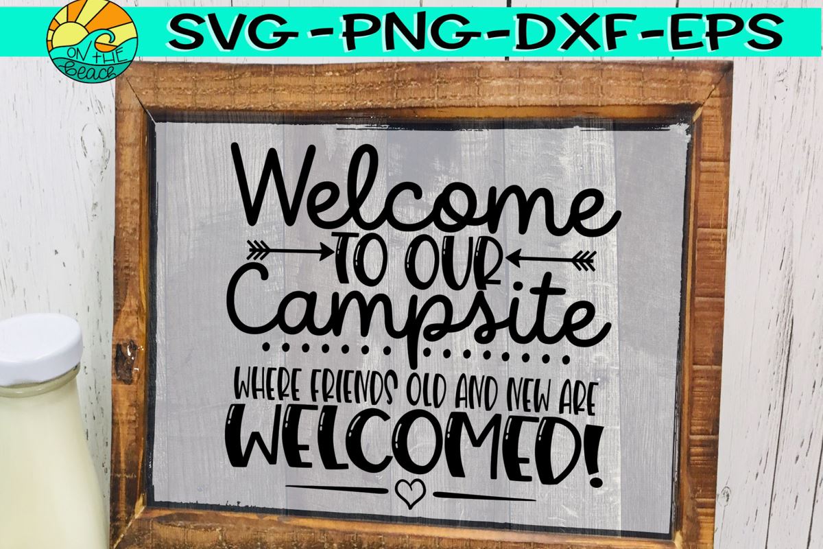 Download Welcome Campsite Sign Camping Bucket Svg Png Dxf Eps So Fontsy