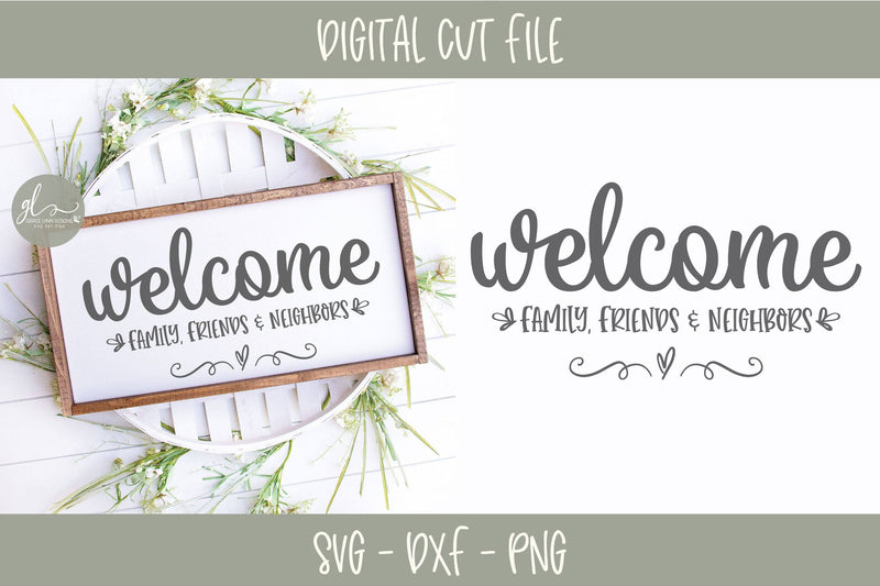 Welcome Family Friends & Neighbors SVG - So Fontsy