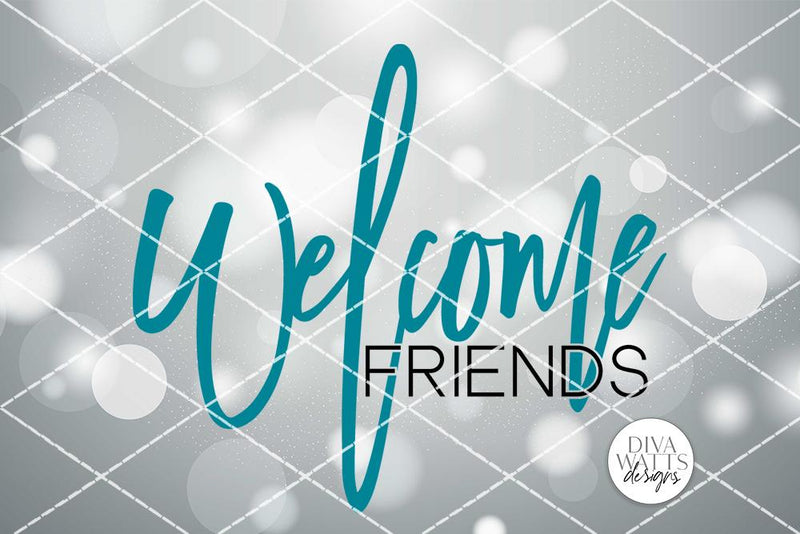 Free Free 333 Welcome Friends Svg SVG PNG EPS DXF File