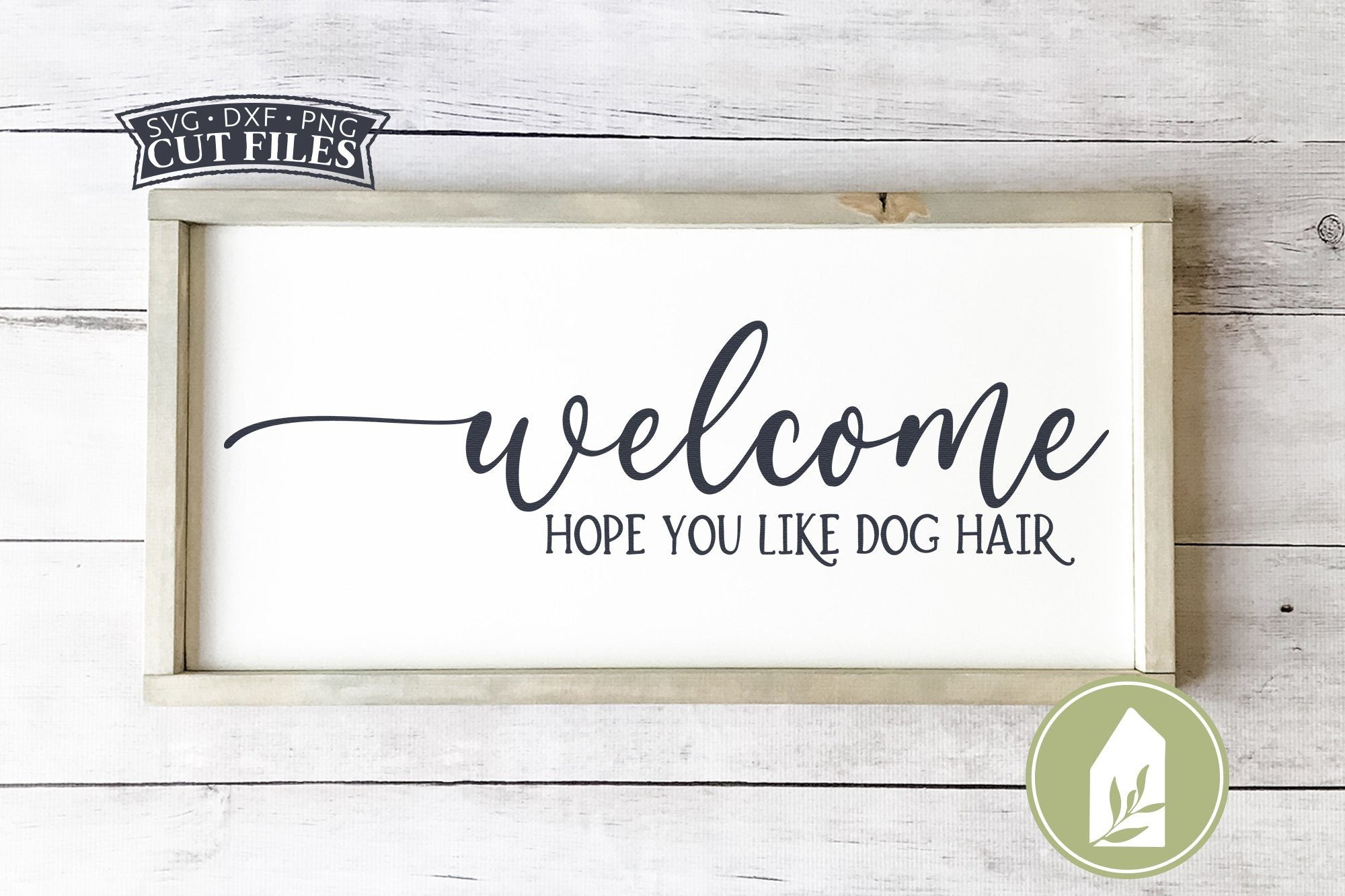 Download Welcome Hope You Like Dog Hair Svg Files Farmhouse Svg So Fontsy