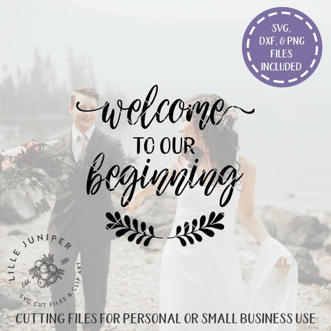 Download Welcome To Our Beginning Svg Wedding Sign Svg Farmhouse Svg So Fontsy