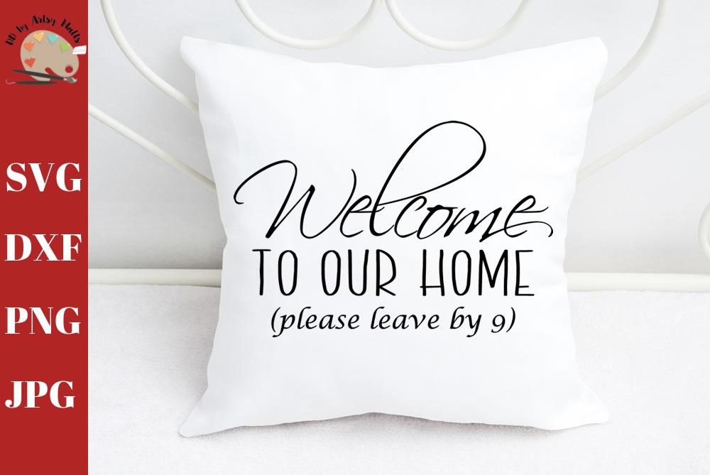 Download Welcome To Our Home Please Leave By 9 Front Door Decal Sign Pillow Svg Design So Fontsy