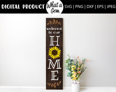 Download Welcome To Our Home Sunflower Porch Sign Svg Summer Porch Sign Svg So Fontsy