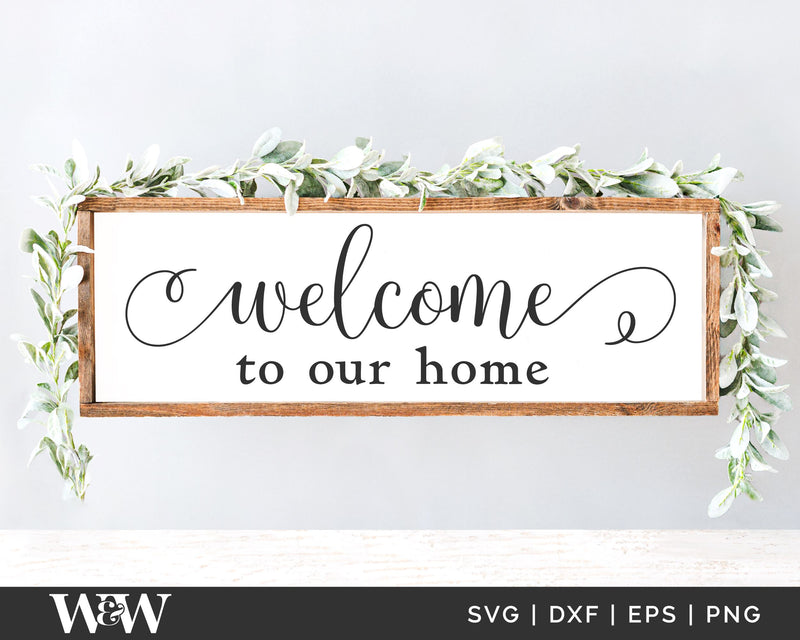 Welcome To Our Home SVG | Farmhouse Welcome SVG - So Fontsy