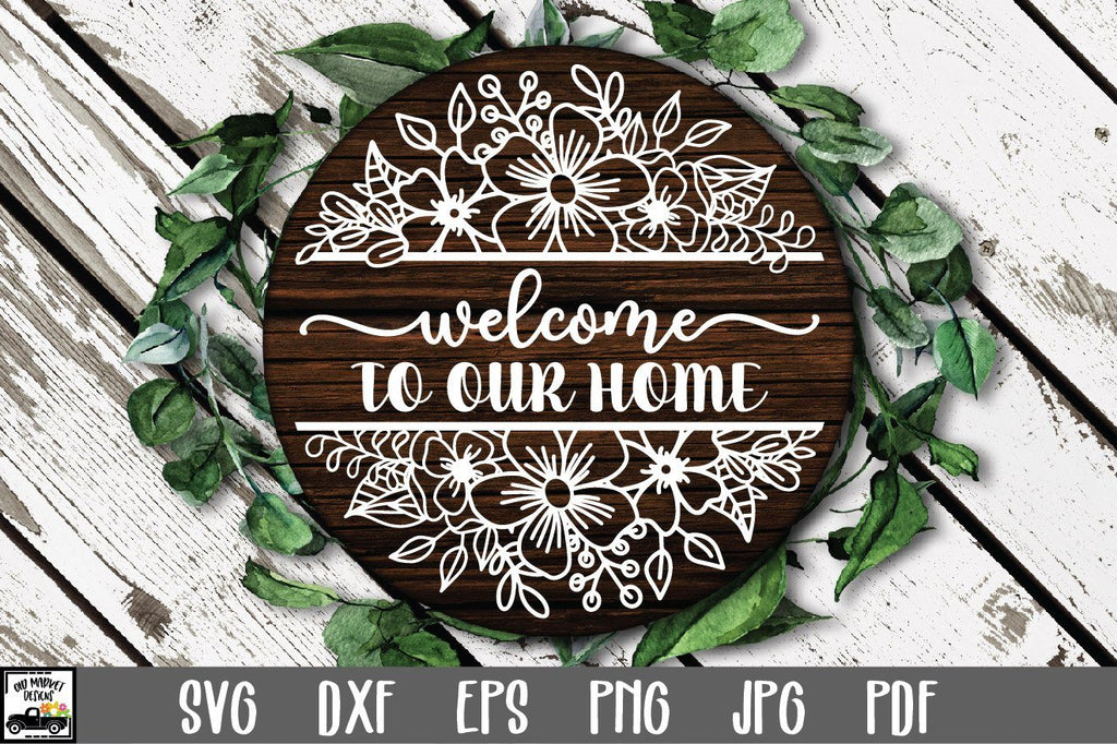 Welcome To Our Home Svg File Round Sign Design Flowers So Fontsy