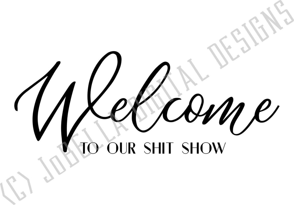 Welcome To Our Shit Show SVG Cut File and Printable - So Fontsy