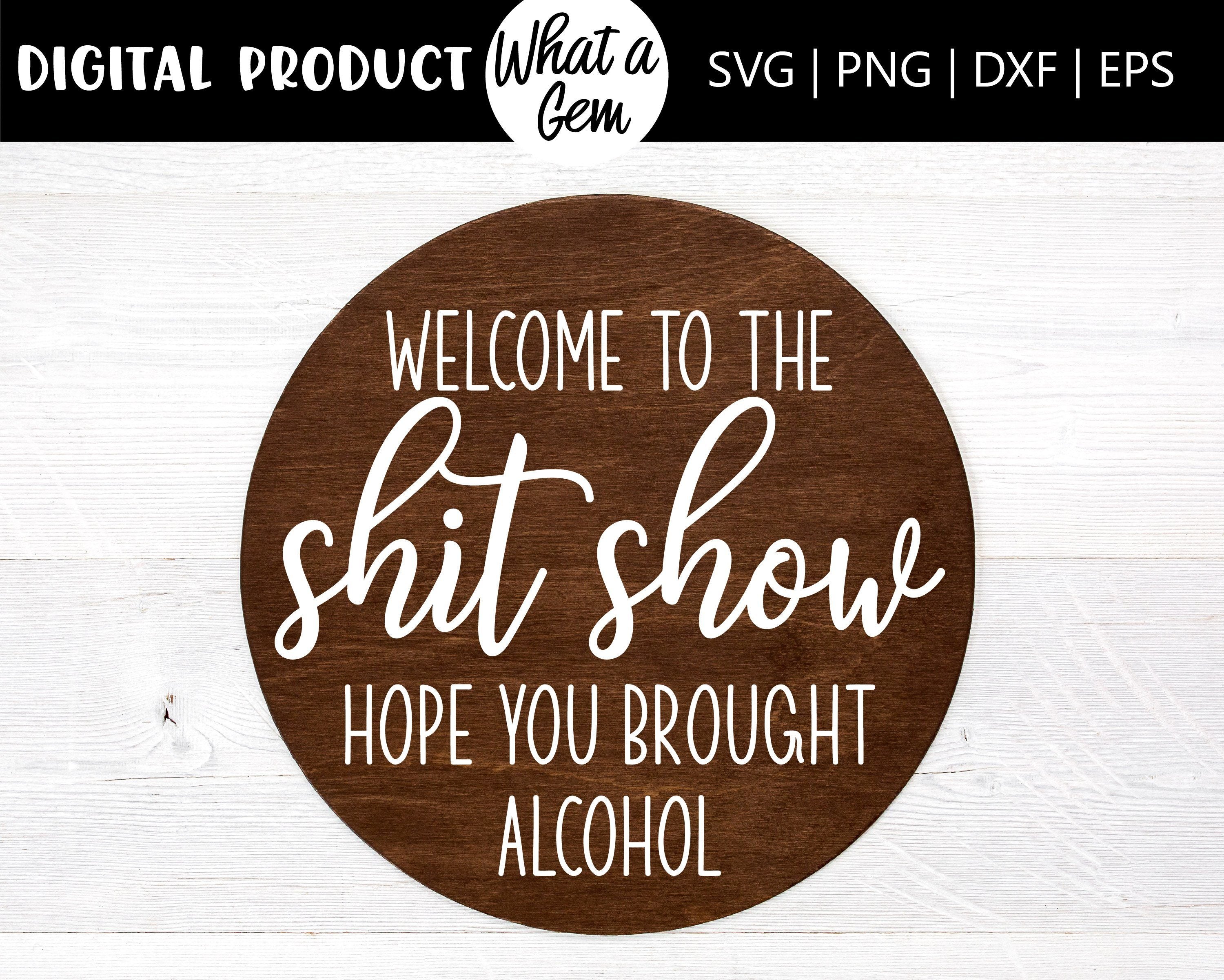 Download Welcome To The Shit Show Door Hanger Svg Shit Show Wood Round Alco So Fontsy