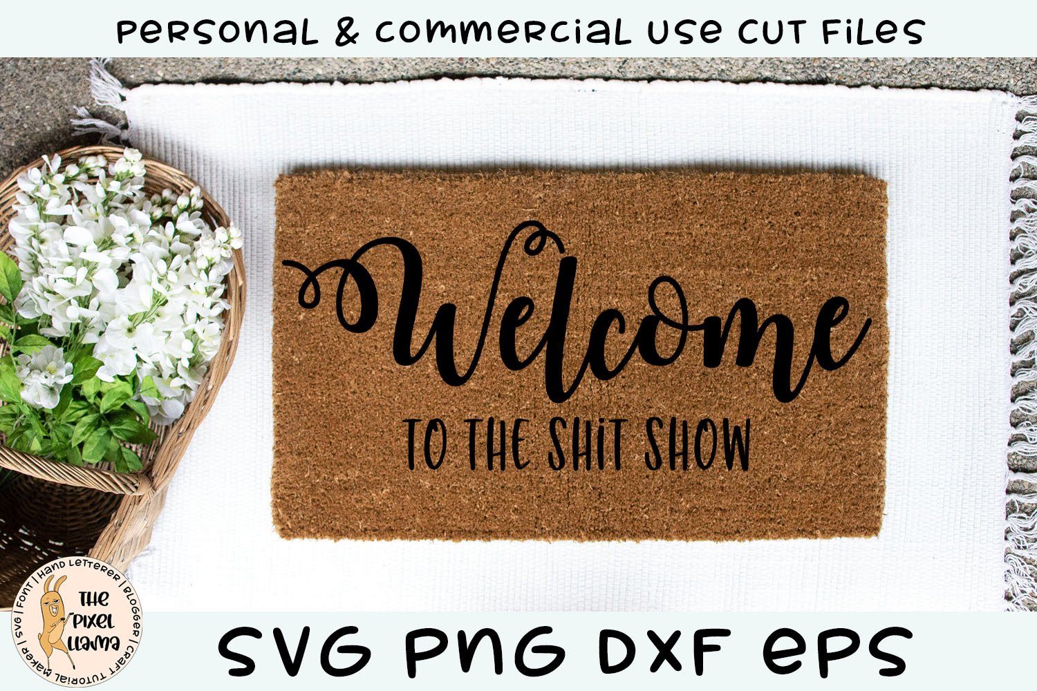 Download Welcome To The Shit Show Doormat Svg Cut File So Fontsy