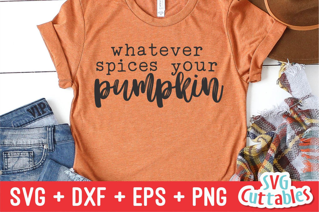 Whatever Spices Your Pumpkin Svg Dxf Eps Png Fall Autumn 