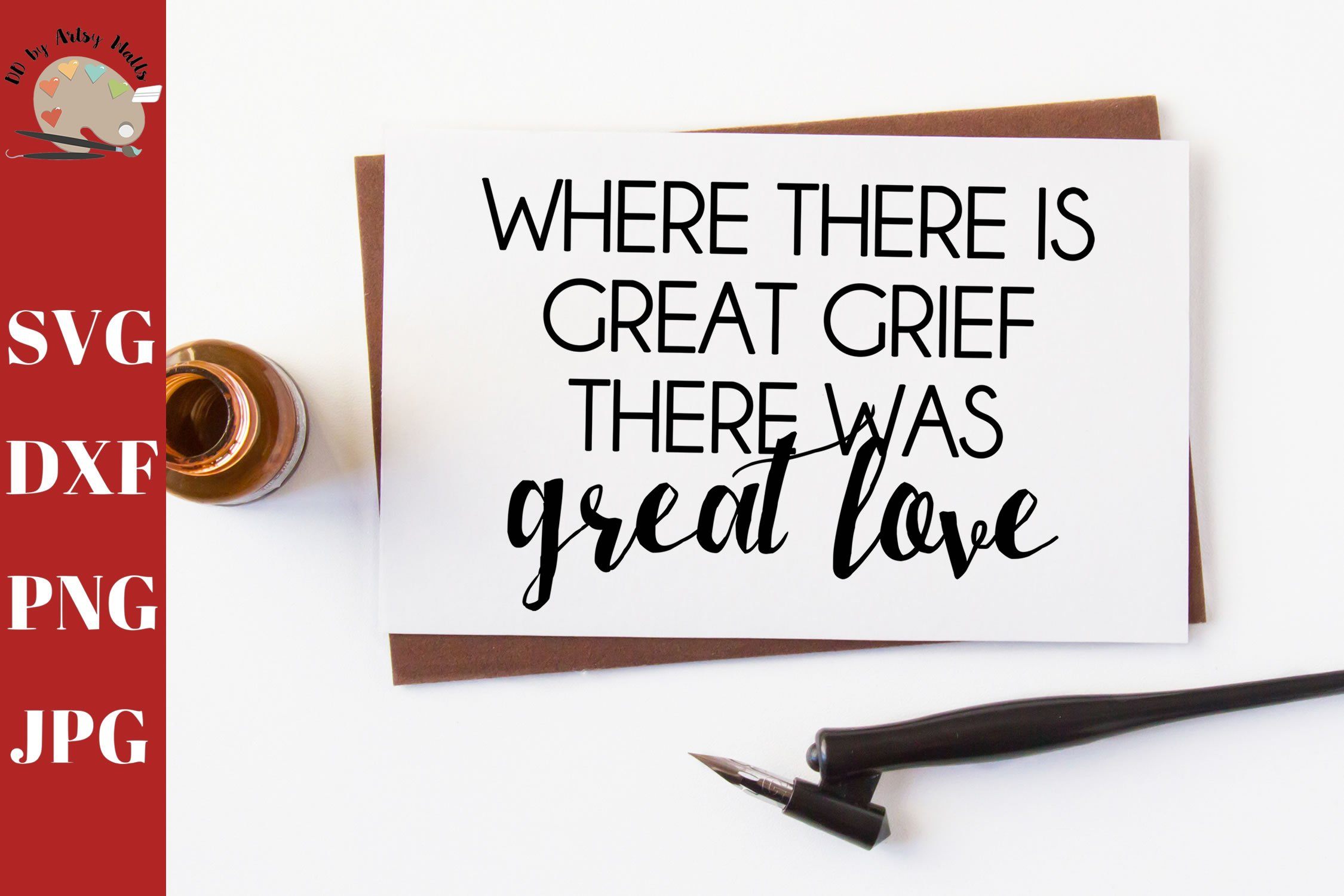 Download Where There Is Great Grief There Was Great Love Svg Grief Wall Sign Sympathy Card Quote Svg In Memory Of Svg Funeral Sign Svg