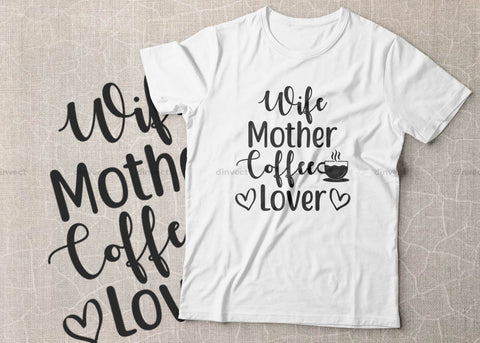 Download Wife Mother Coffee Lover Svg Mom Svg Mothers Day T Shirt Design Happy Mothers Day Svg