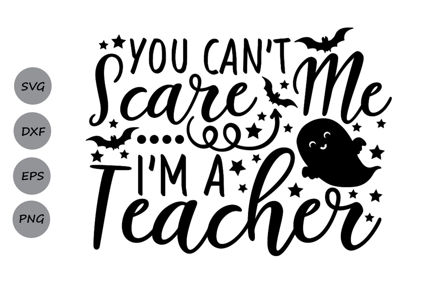Download You Can T Scare Me I M A Teacher Halloween Svg Cutting Files So Fontsy