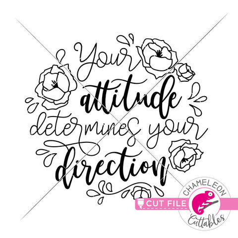 Download Your Attitude Determines Your Direction Inspirational Quote File Svg Png Dxf Eps Jpeg So Fontsy