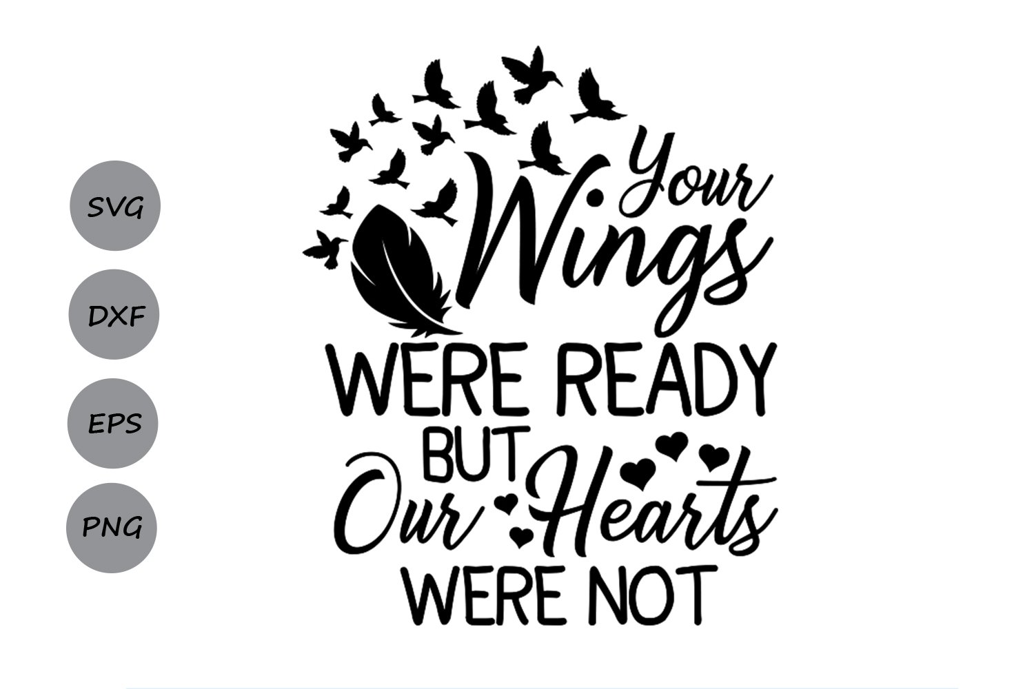 Download Your Wings Were Ready But My Heart Was Not Memorial Svg Cutting Files So Fontsy