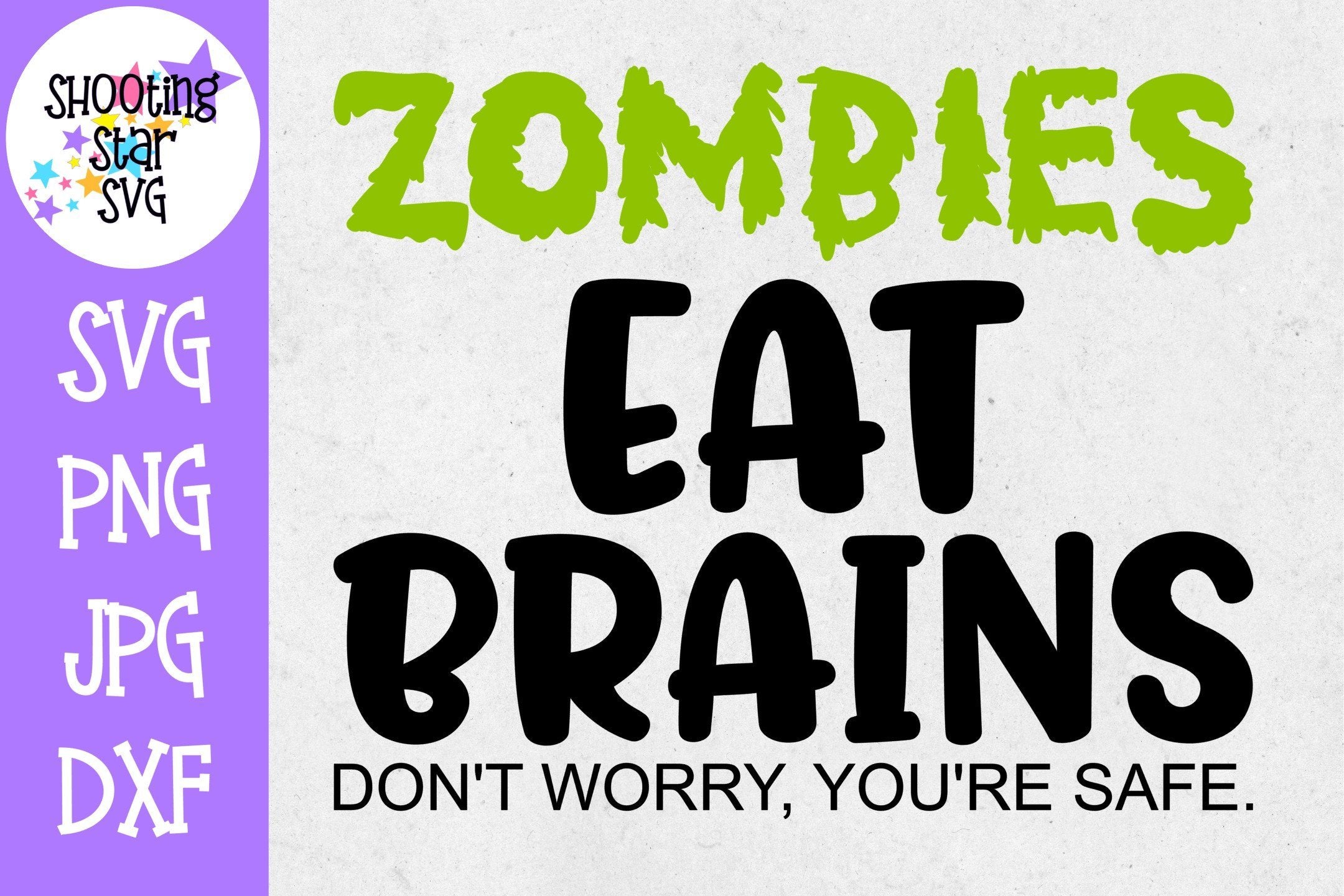 Download Zombies Eat Brains You Re Safe Svg Zombie Halloween Svg So Fontsy