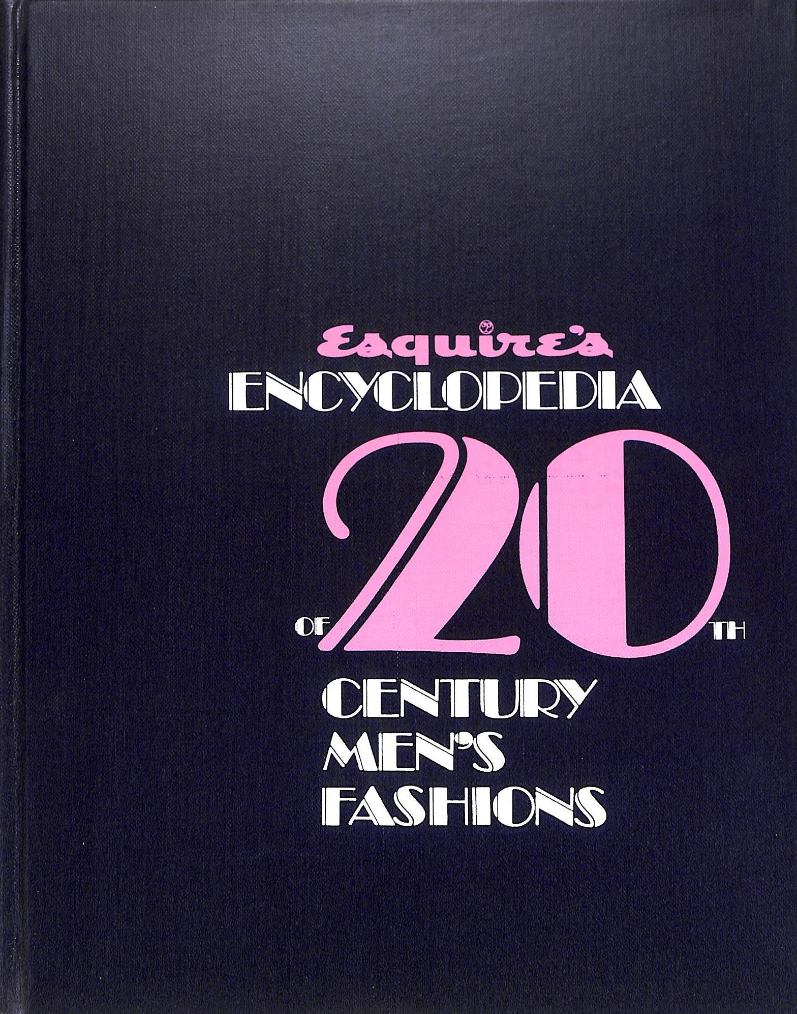 Esquire's Encyclopedia Of 20th Century Men's Fashions