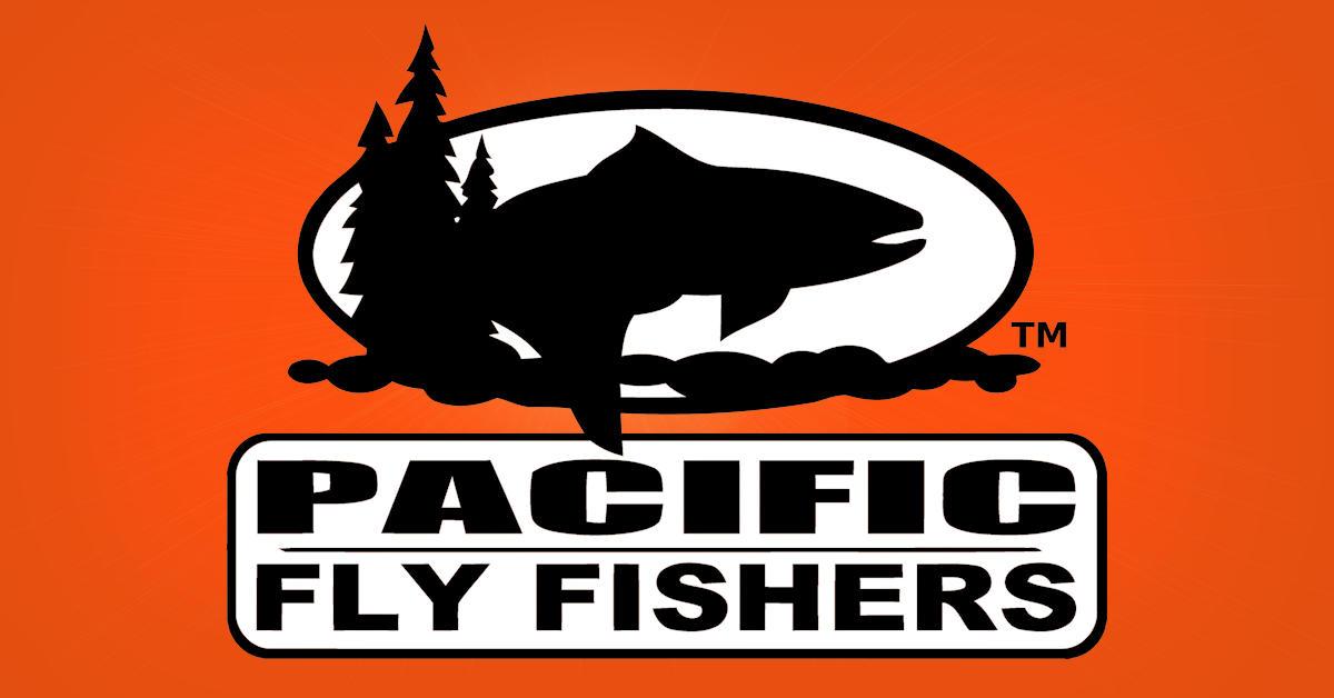 Pacific Fly Fishers - Fly Fishing and Fly Tying Pro Shop and Catalog