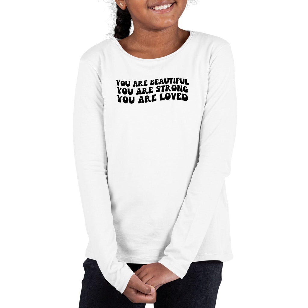 girls-long-sleeve-t-shirt-you-are-beautiful-strong-loved-inspiration