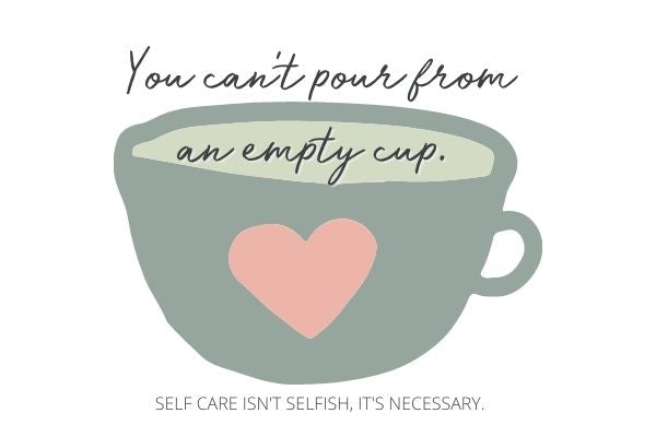 Self Care - Can't Pour from an Empty Cup