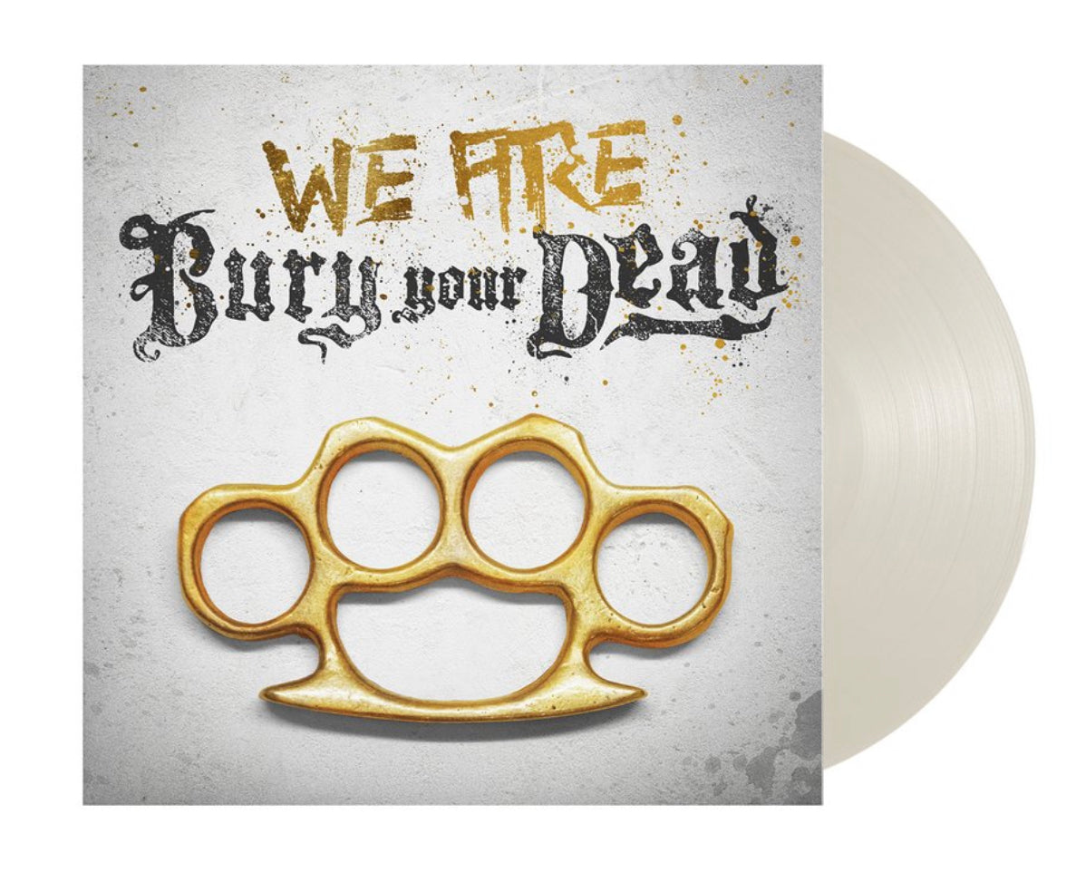 We Are Bury Your Dead