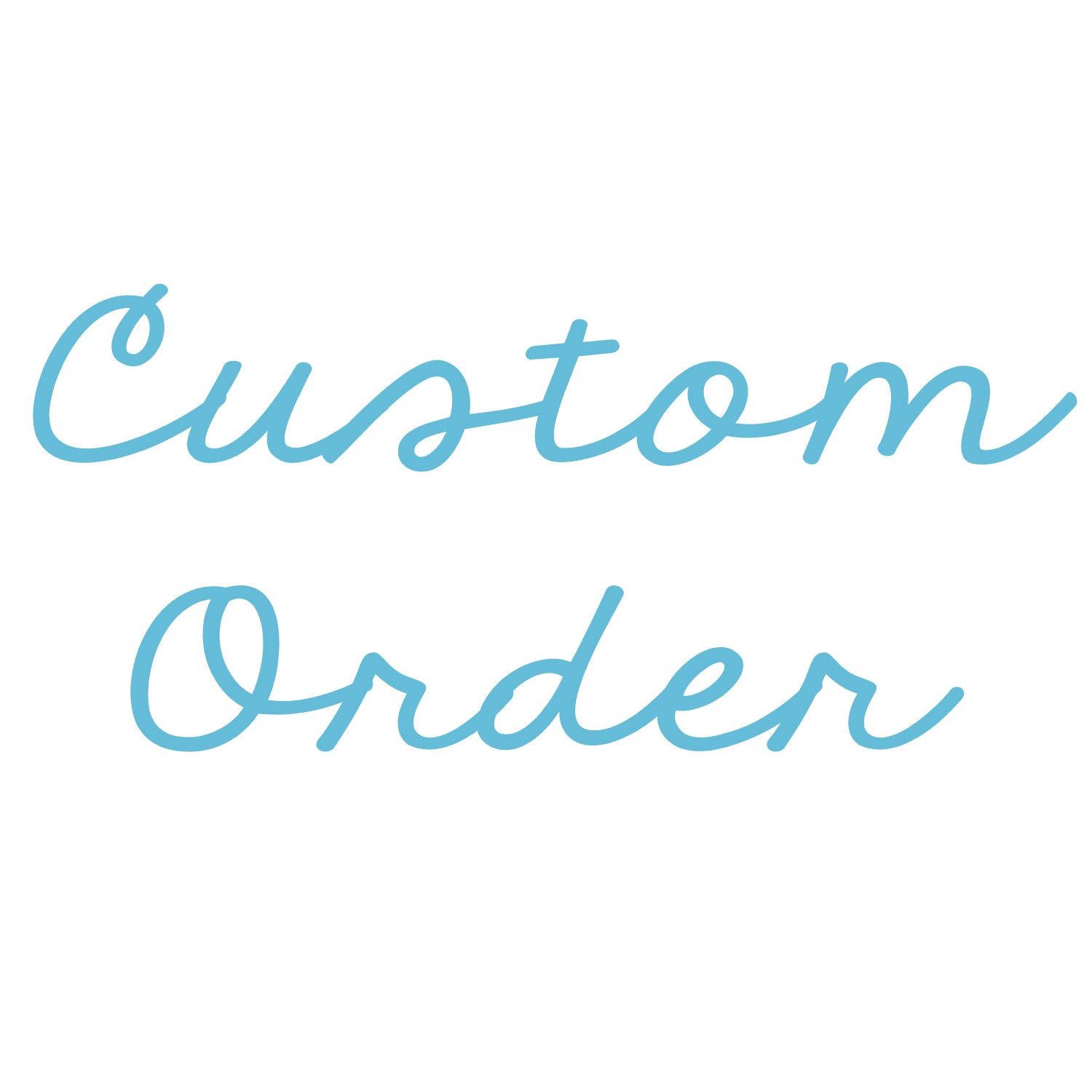 Custom Order for Sue