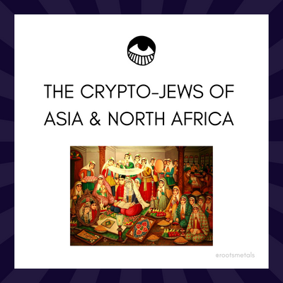 the Crypto-Jews of Asia & North Africa
