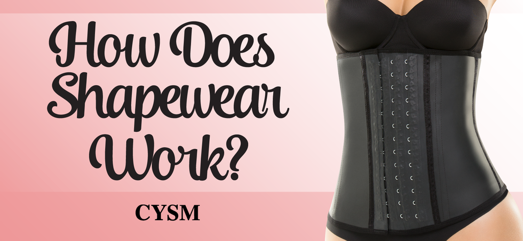 how does shapewear work by CYSM