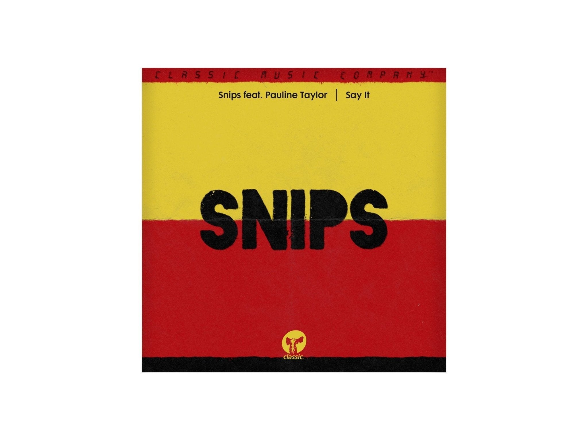 Snips Say It - Featuring Pauline Taylor 12"