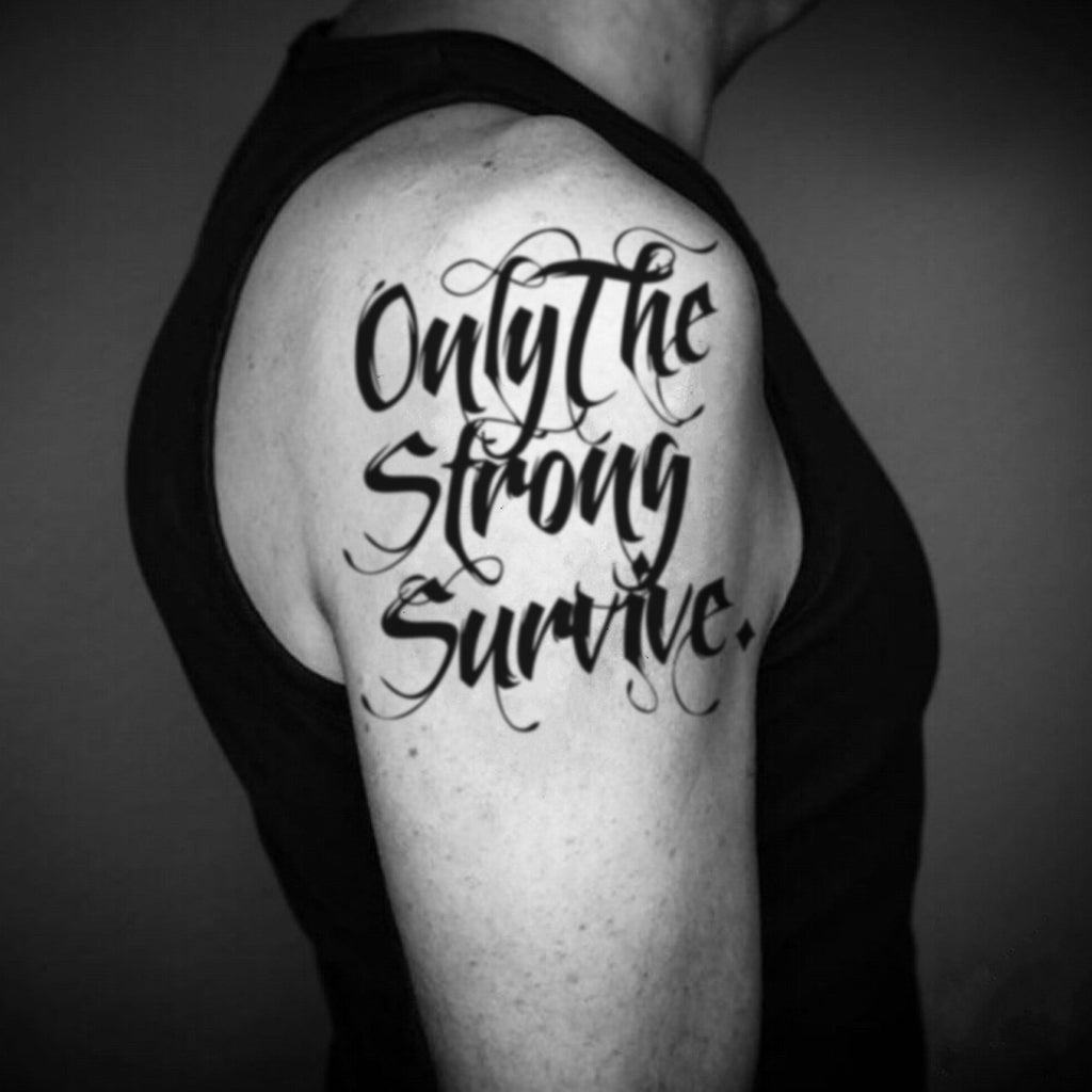 Only The Strong Survive Tattoo Meaning – Zerkalovulcan