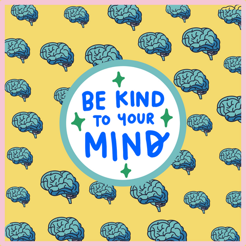 Be kind to your mind - Yellow background and a pattern of blue brains.