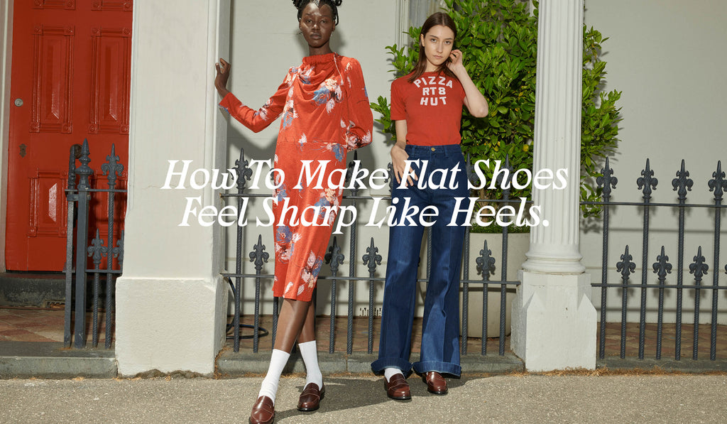 How To Make Flat Shoes Feel Sharp Like Heels