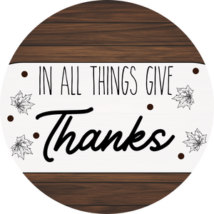 All Things Give Thanks Sign (Choose Size)