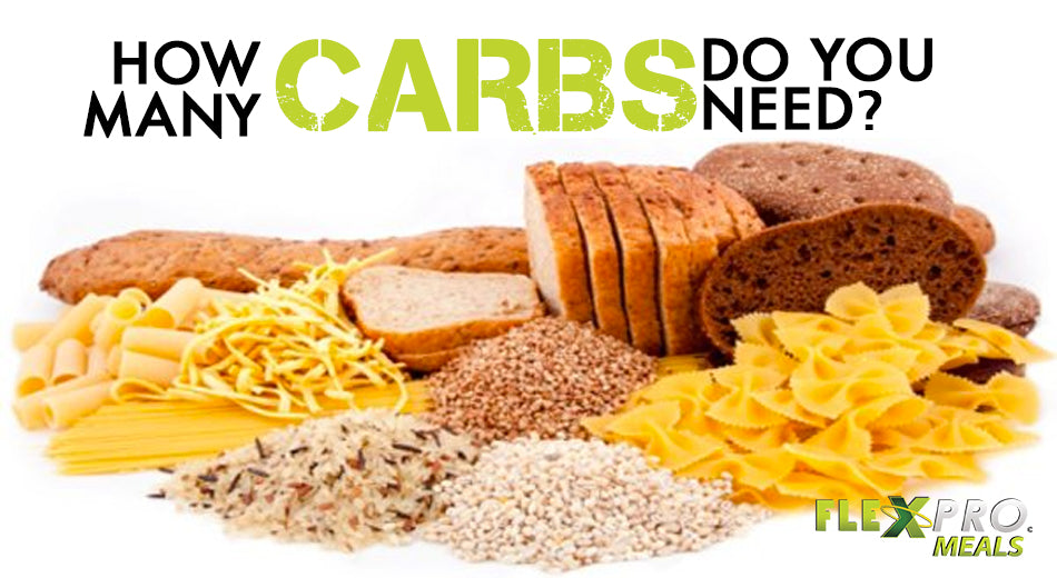 FlexPro Meals Blog- How many carbs do you need? 