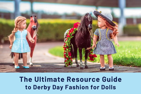 The Ultimate Resource Guide For Derby Day Fashion For Dolls