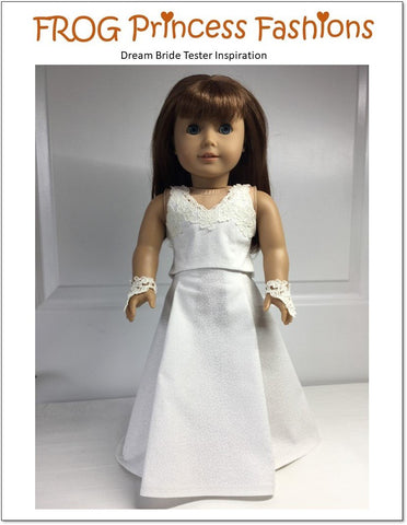 Frog Princess Fashions 18 Inch Modern Dream Bride Wardrobe 18" Doll Clothes Pattern larougetdelisle